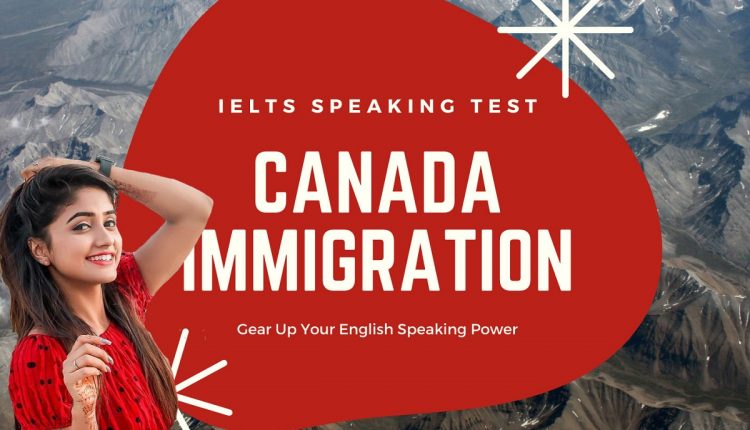 How To Speak English Language Fluently If You Want To Migrate To Canada