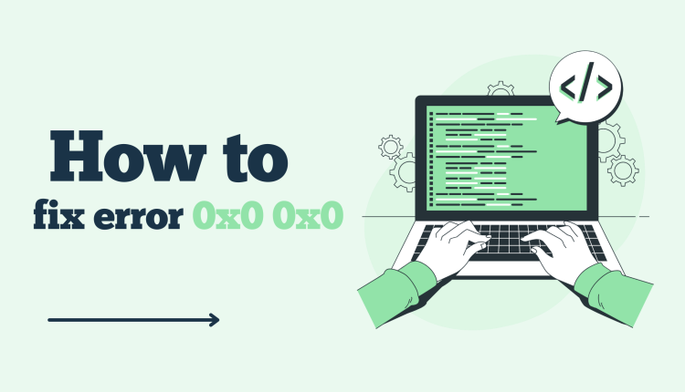 How to Fix Error 0x0 0x0 ?Windows Error Code